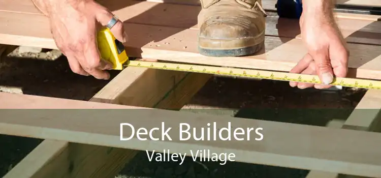 Deck Builders Valley Village