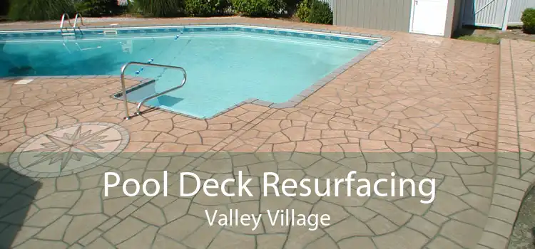 Pool Deck Resurfacing Valley Village