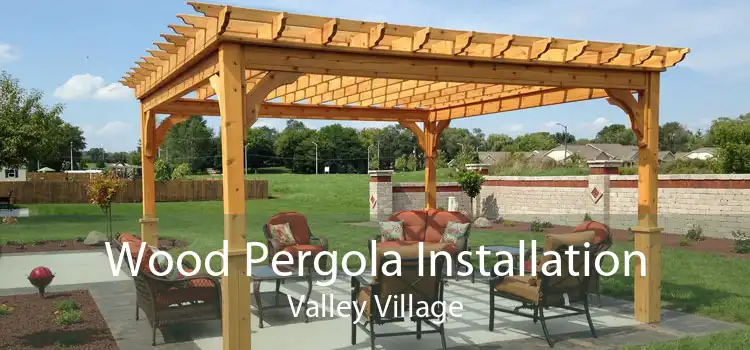 Wood Pergola Installation Valley Village